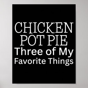 Chicken Pot Pie Three Of My Favorite Things  Poster
