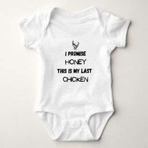 Chicken Quote: I Promise ... Last Chicken Baby Bodysuit