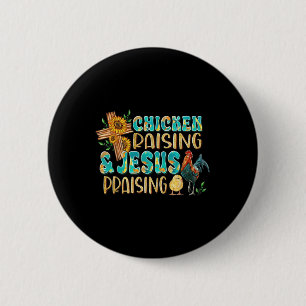 Chicken Raising & Jesus Praising Christian Far 6 Cm Round Badge