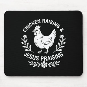 Chicken Raising & Jesus Praising, Funny Christ Mouse Pad