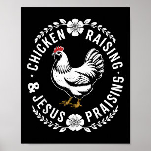 Chicken Raising & Jesus Praising Funny Christi Poster