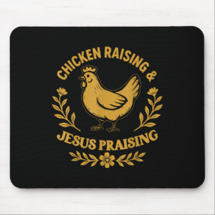 Chicken Raising & Jesus Praising, Funny Faith Mouse Pad
