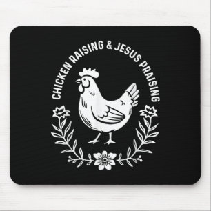 Chicken Raising & Jesus Praising Mouse Pad