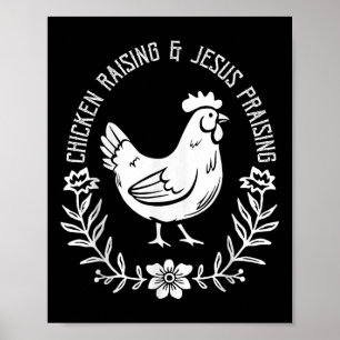 Chicken Raising & Jesus Praising Poster