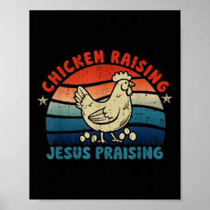Chicken Raising & Jesus Praising Poster