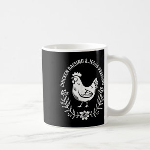 Chicken Raising &amp; Jesus Praising Shirt Men Wom Coffee Mug