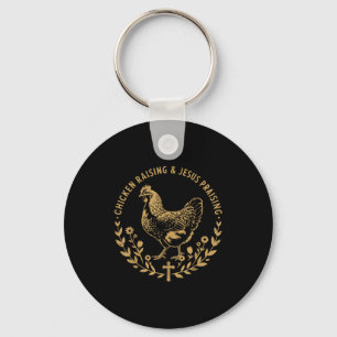 Chicken Raising & Jesus Praising Shirt Men Wom Key Ring