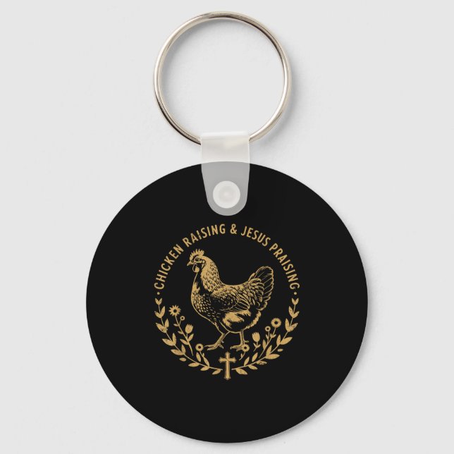 Chicken Raising &amp; Jesus Praising Shirt Men Wom Key Ring (Front)