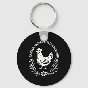 Chicken Raising & Jesus Praising Shirt Men Wom Key Ring