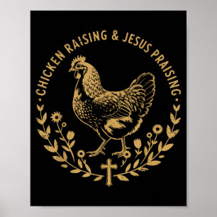 Chicken Raising &amp; Jesus Praising Shirt Men Wom Poster