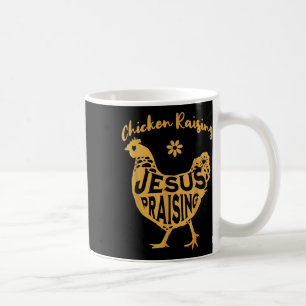 Chicken Raising And Jesus Praising Faith Graphic T Coffee Mug