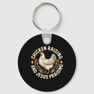 Chicken Raising And Jesus Praising Key Ring