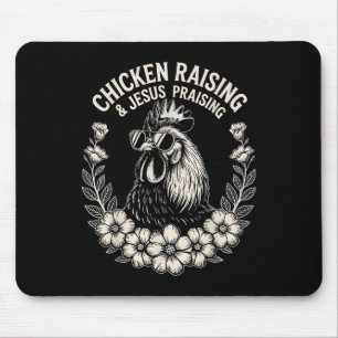 Chicken Raising And Jesus Praising Mouse Pad