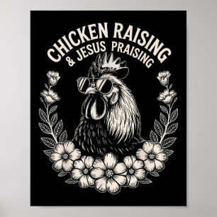 Chicken Raising And Jesus Praising Poster