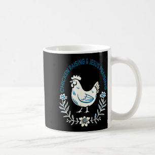 Chicken Raising And Jesus Praising Shirt Men Women Coffee Mug