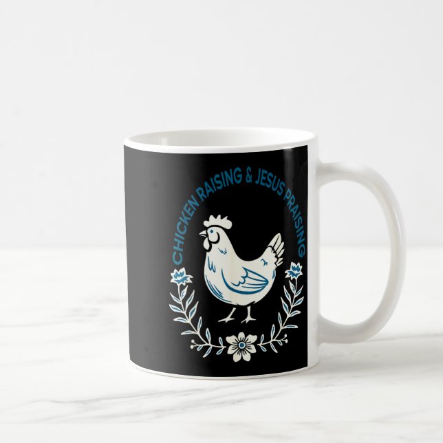 Chicken Raising And Jesus Praising Shirt Men Women Coffee Mug (Right)