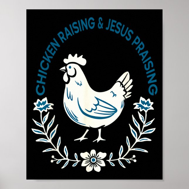 Chicken Raising And Jesus Praising Shirt Men Women Poster (Front)