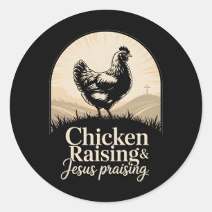 Chicken Raising Jesus Praising Cross Sunburst Chri Classic Round Sticker