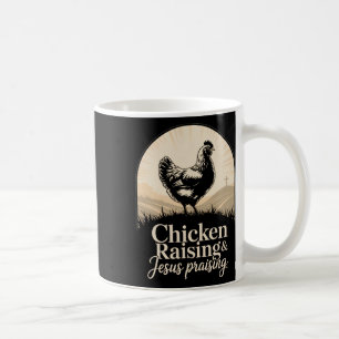 Chicken Raising Jesus Praising Cross Sunburst Chri Coffee Mug