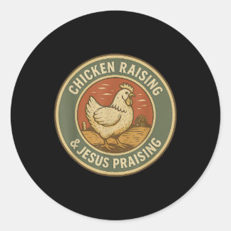 Chicken Raising Jesus Praising Funny Christian Far Classic Round Sticker