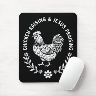 Chicken Raising & Jesus Praising Mouse Pad