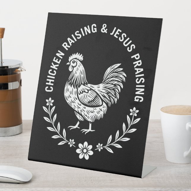 Chicken Raising & Jesus Praising Pedestal Sign (In SItu)