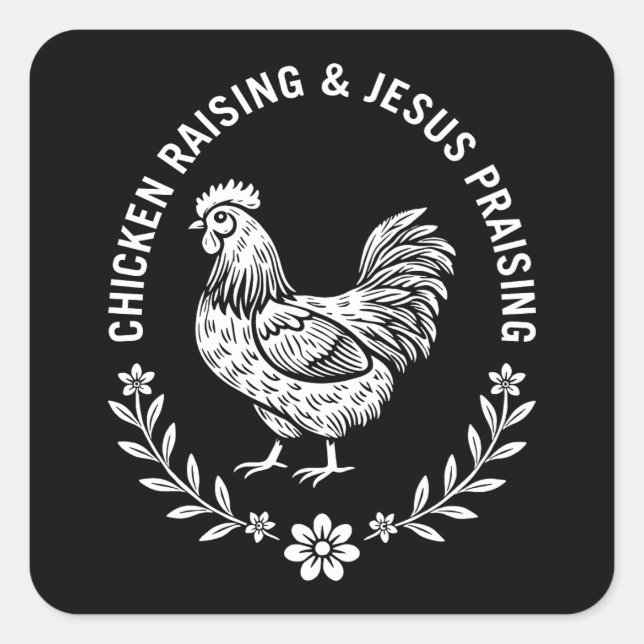 Chicken Raising & Jesus Praising Square Sticker (Front)