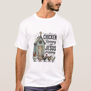 Chicken Raising Jesus Praising Vintage Farm Shirt