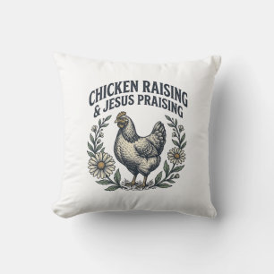 Chicken Raising & Jesus Praising Vintage Hen Cushion