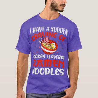 Chicken Ramen Noodles Funny Noodle Eater Lover Gra T-Shirt