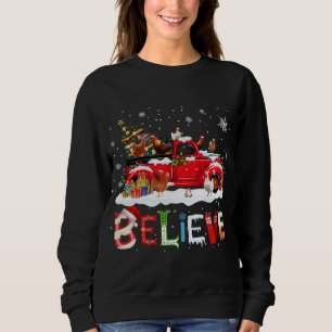 Chicken Riding Red Truck Christmas Tree Believe Sa Sweatshirt