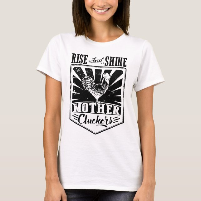 Chicken Rise And Shine Mother Clucker Women_s Farm T-Shirt (Front)