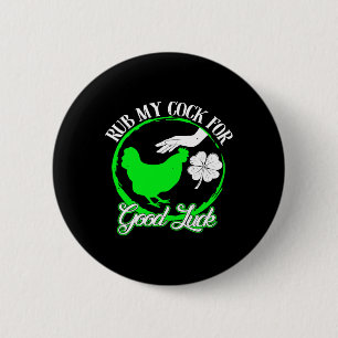Chicken Rub My For Good Luck St Patricks Day 6 Cm Round Badge