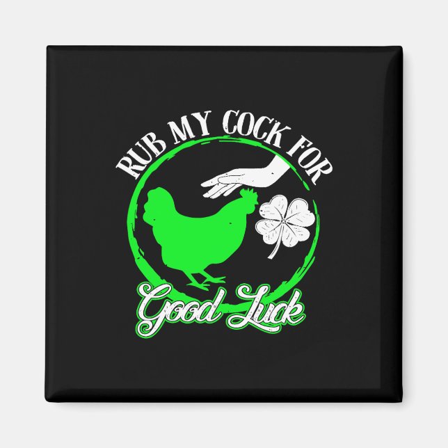 Chicken Rub My For Good Luck St Patricks Day  Magnet (Front)