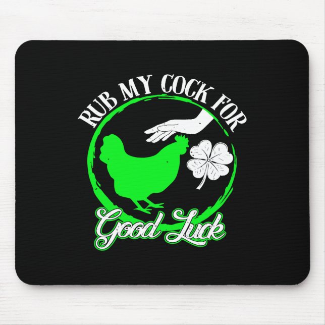 Chicken Rub My For Good Luck St Patricks Day  Mouse Pad (Front)
