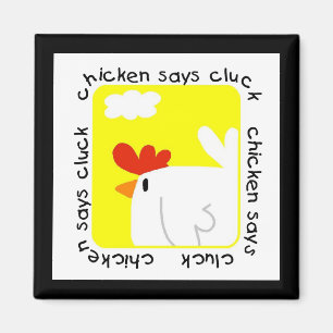 Chicken Says Cluck Tshirts and Gifts Magnet