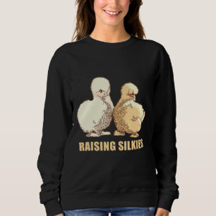 Chicken Silkie Backyard Bantam Farm Raising Sweatshirt