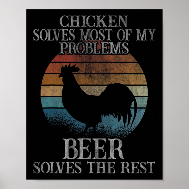 Chicken Solves Most Of My Problems Beer Chickens  Poster (Front)