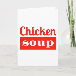 Chicken Soup - Get well card
