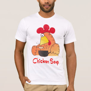 Chicken Soup T Shirt