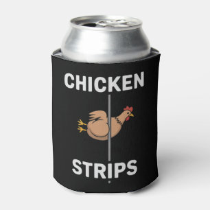 Chicken Strips Pun Funny Jokes Sarcastic Life  Can Cooler