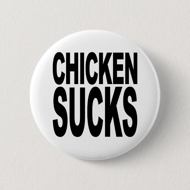 Chicken Sucks 6 Cm Round Badge (Front)