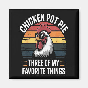 Chicken T E Three Of My Favorite Things Chicken Lo Magnet