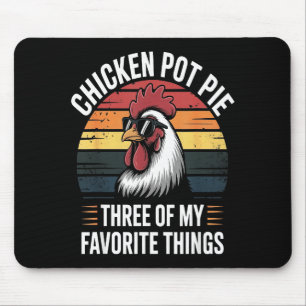 Chicken T E Three Of My Favorite Things Chicken Lo Mouse Pad