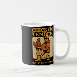 Chicken Tender (but Not The Food Kind)' Funny Chic Coffee Mug