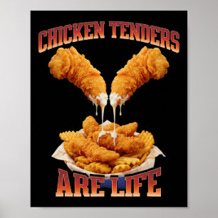 Chicken Tenders Are Life Funny Food Lover Humour D Poster