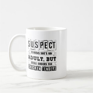 Chicken Tenders Suspect Claims She Is An Adult Wom Coffee Mug