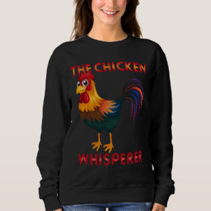 Chicken  The Chicken Whisperer gif   Sweatshirt