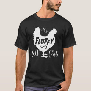 Chicken The Fluffy Butt Club T-Shirt