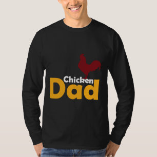 Chicken Themed Chicken Dad T-Shirt